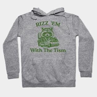 Rizz 'Em With The Tism, Raccoon Meme Hoodie